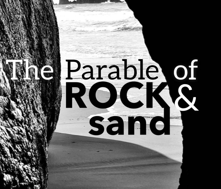 Parable of Rock and Sand