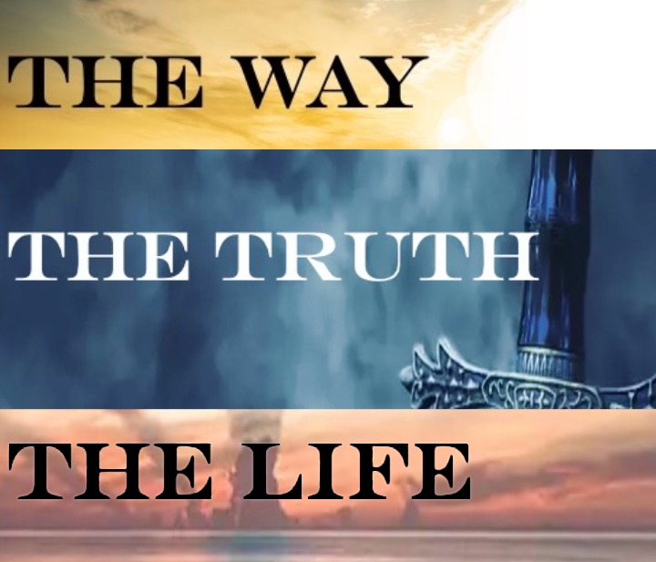 The Way, The Truth, The Life